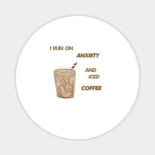 Anxiety and Iced Coffee Magnet